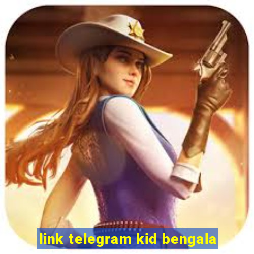 link telegram kid bengala